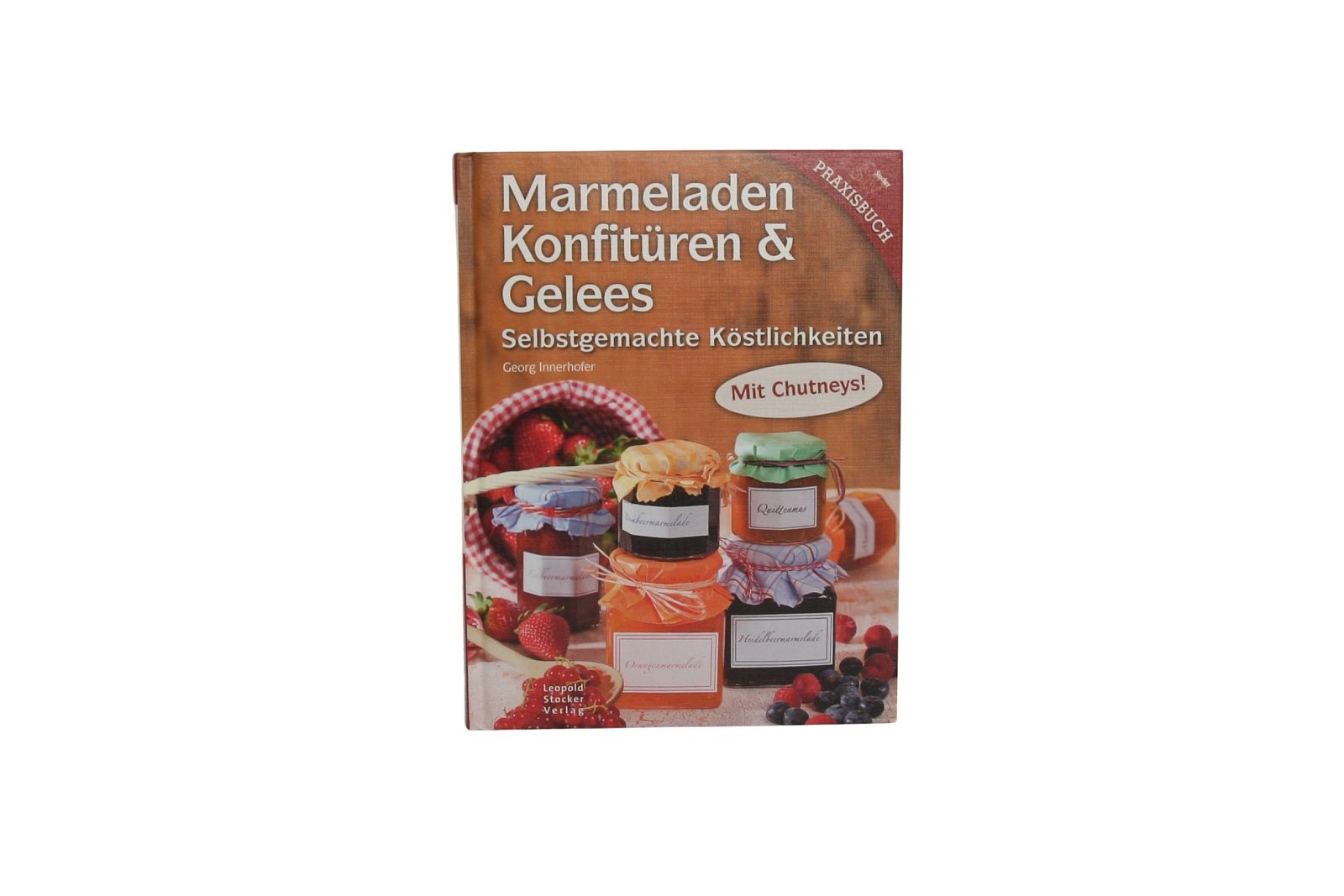 Marmeladen, Konfitüren & Gelees, Georg Innerhofer
