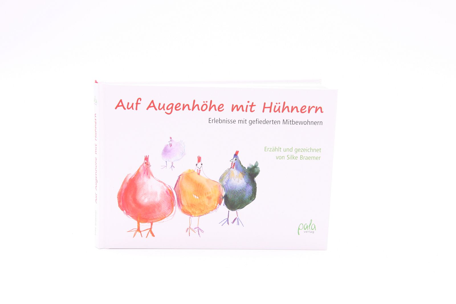Auf Augenhöhe mit Hühnern, Silke Braemer
