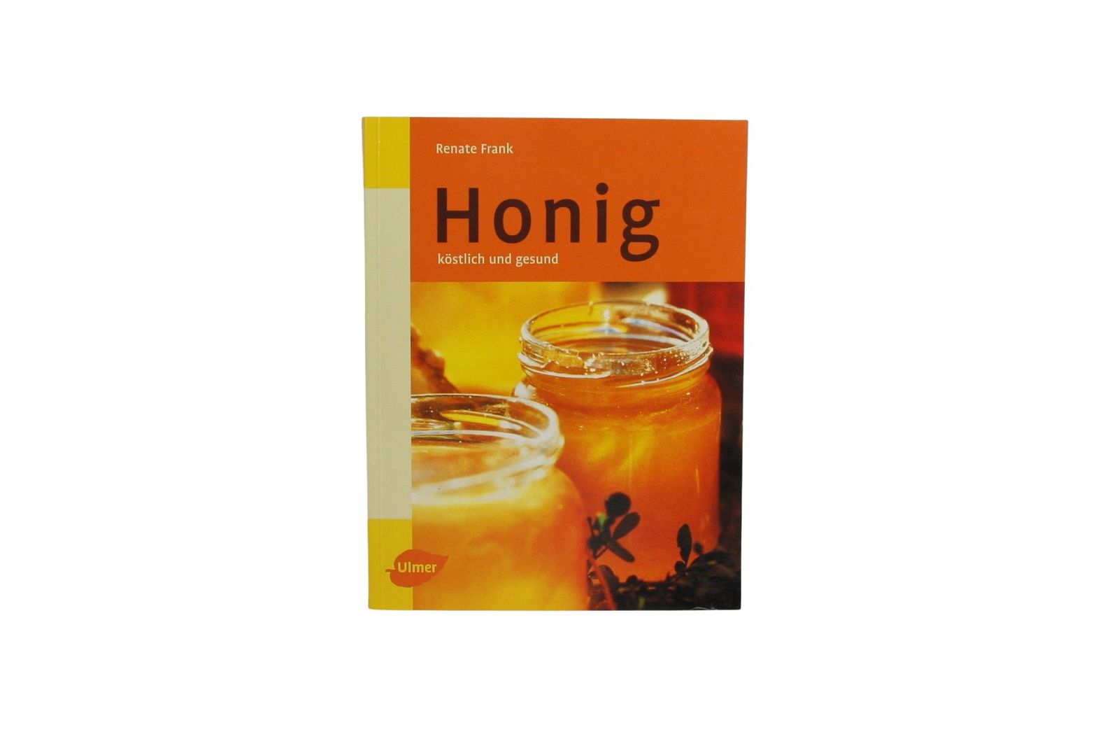 Honig - köstlich und gesund, Renate Frank