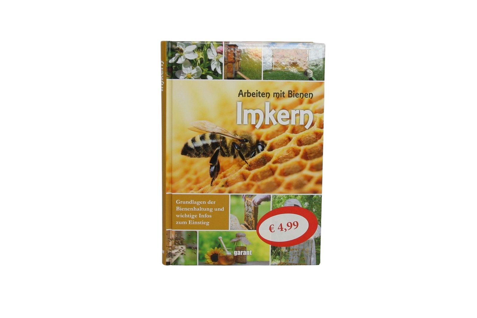Arbeiten mit Bienen - Imkern, Garant Verlag